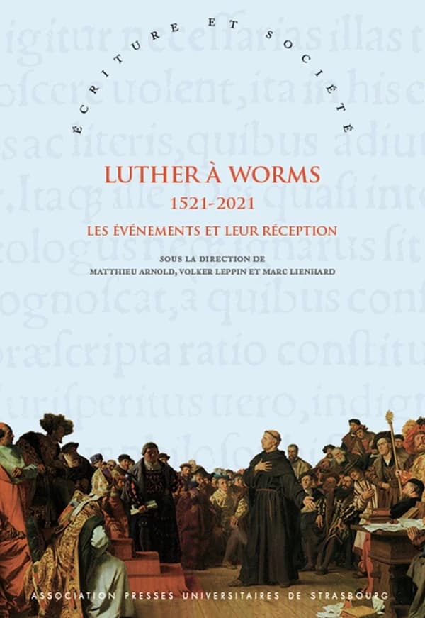 Luther à Worms, 1521-2021 : les événements et leur réception