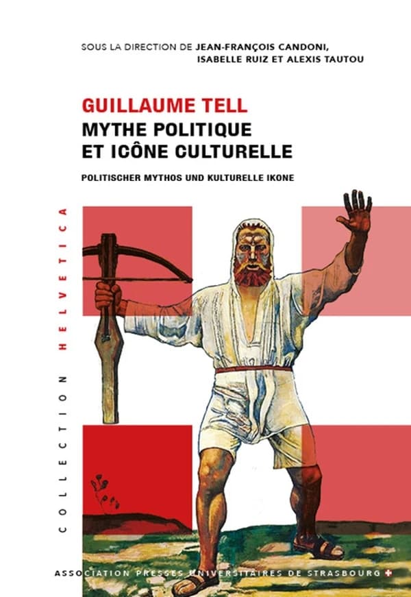 Guillaume Tell : mythe politique et icône culturelle
