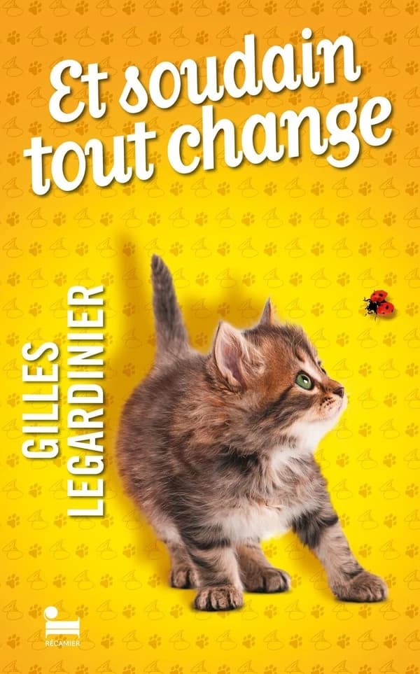 Et soudain tout change : roman