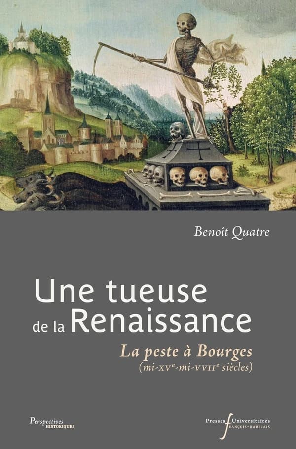 Une tueuse de la Renaissance : la peste à Bourges (XVe-XVIIe siècle)