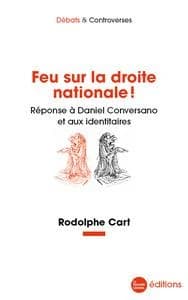 Feu sur la droite nationale ! : réponse à Daniel Conversano et aux identitaires