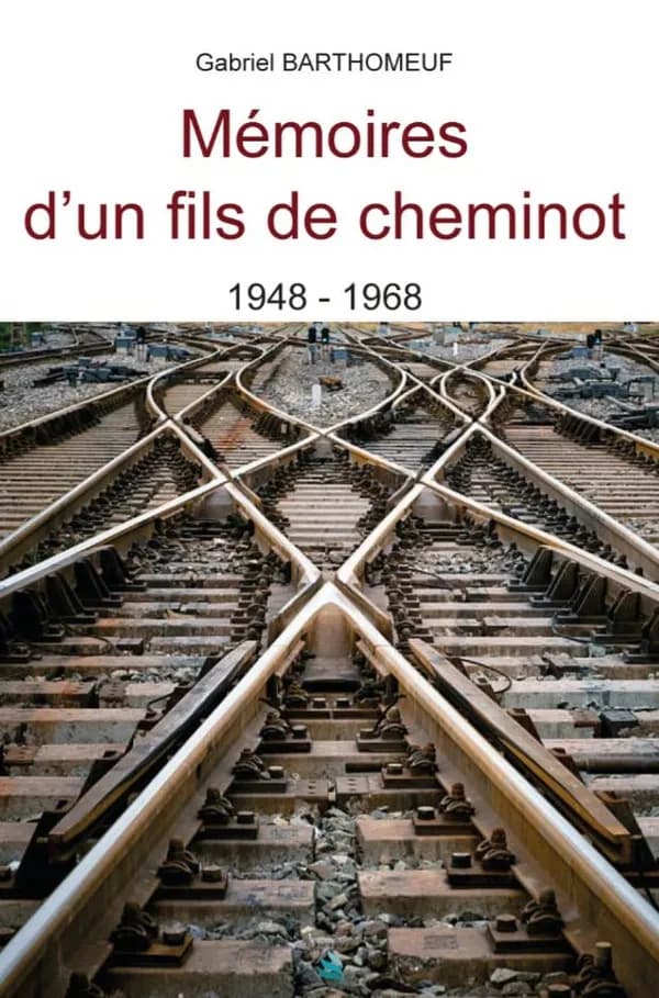 Mémoires d'un fils de cheminot : 1948-1968