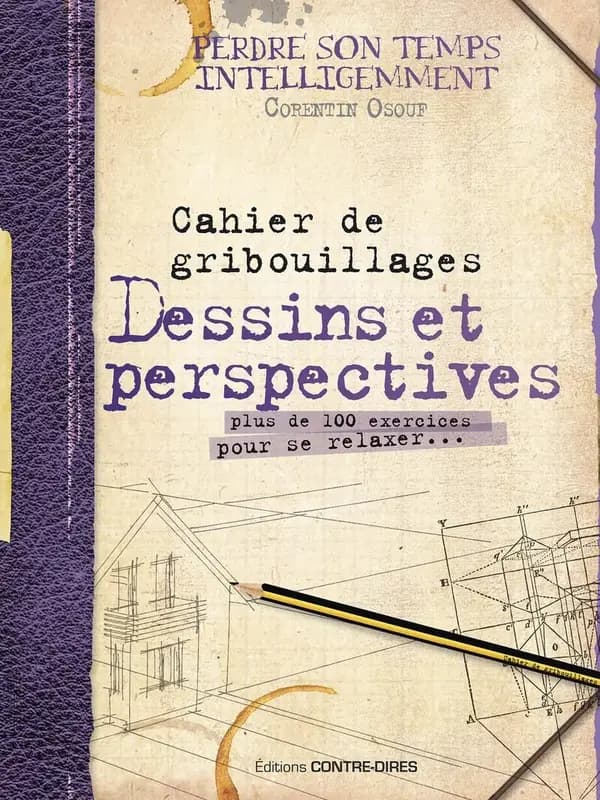 Dessins et perspectives : Cahier de gribouillages