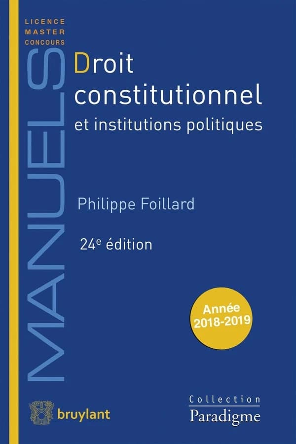 Droit constitutionnel et institutions politiques (24e éd.) Philippe Foillard