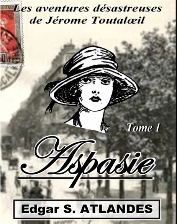 Les aventures désastreuses de Jérome Toutaloeil ; aspasie