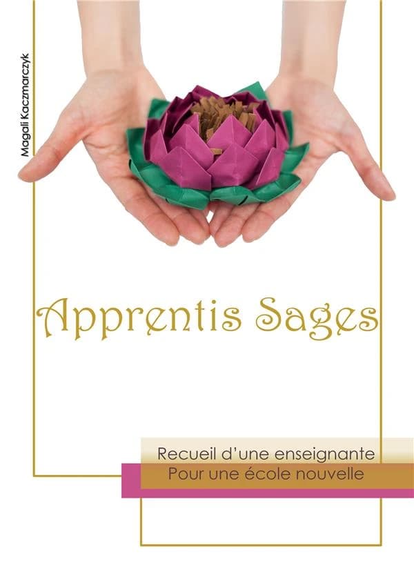 Apprentis sages ; recueil d'une enseignante pour une école nouvelle