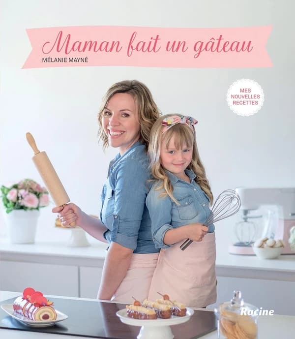 Maman fait un gâteau ; mes nouvelles recettes