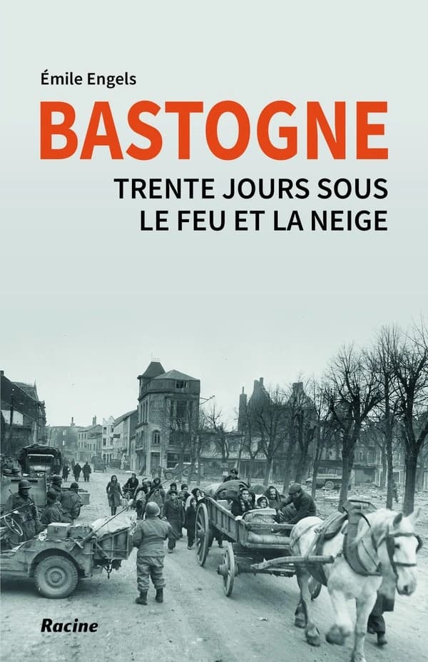 Bastogne ; trente jours sous le feu et la neige