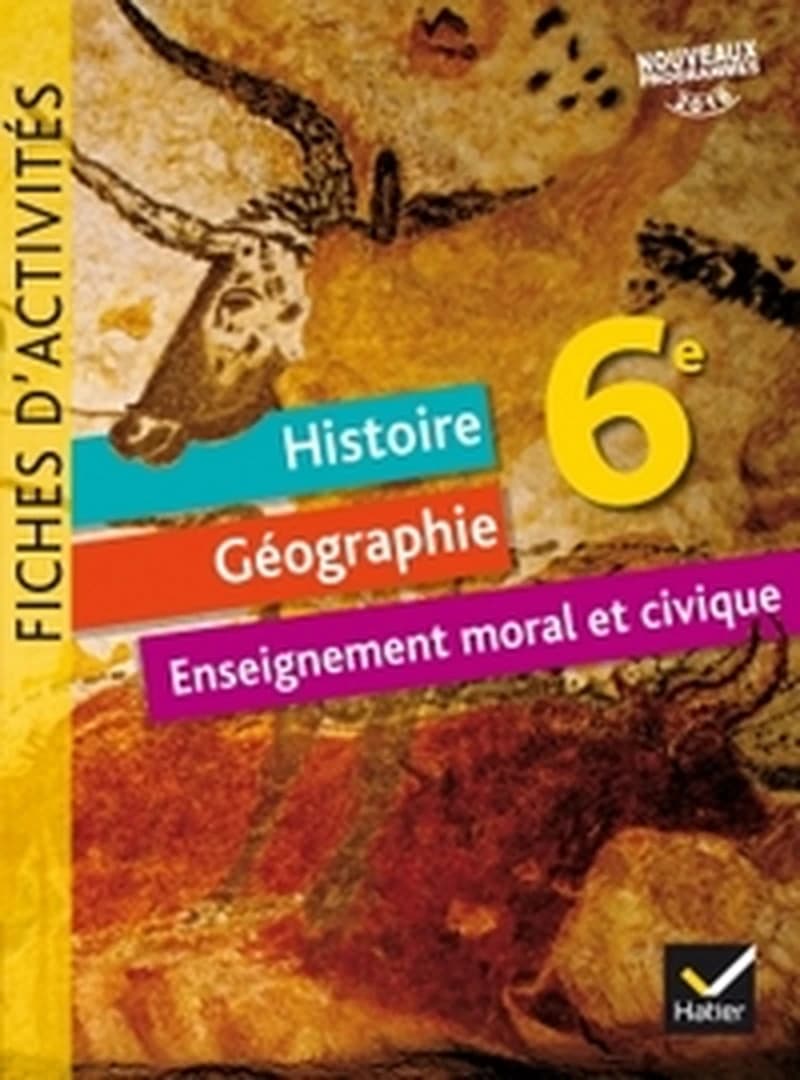 HISTOIRE GÉOGRAPHIE +EMC 6ÈME - FICHES D'ACTIVITÉS -NOUVEAUTÉ 2016