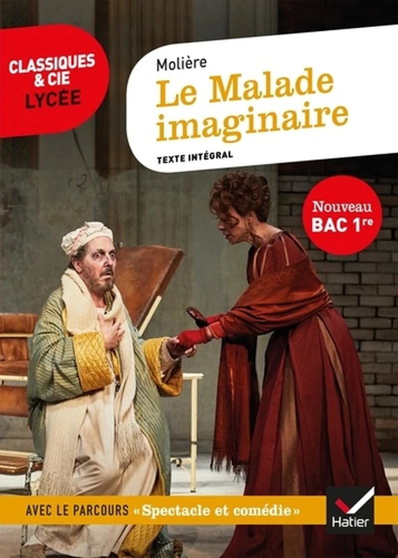 Le malade imaginaire : 1673 : texte intégral suivi d'un dossier nouveau bac
