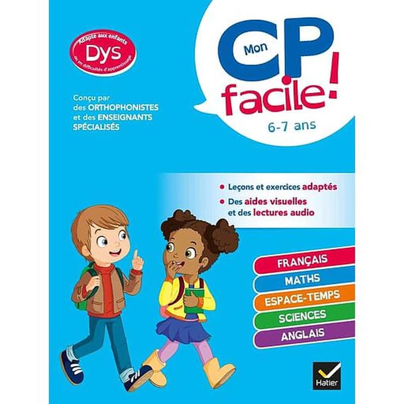 Mon CP facile ! toutes les matières ; adapté aux enfants dys ou en difficulté d'apprentissage