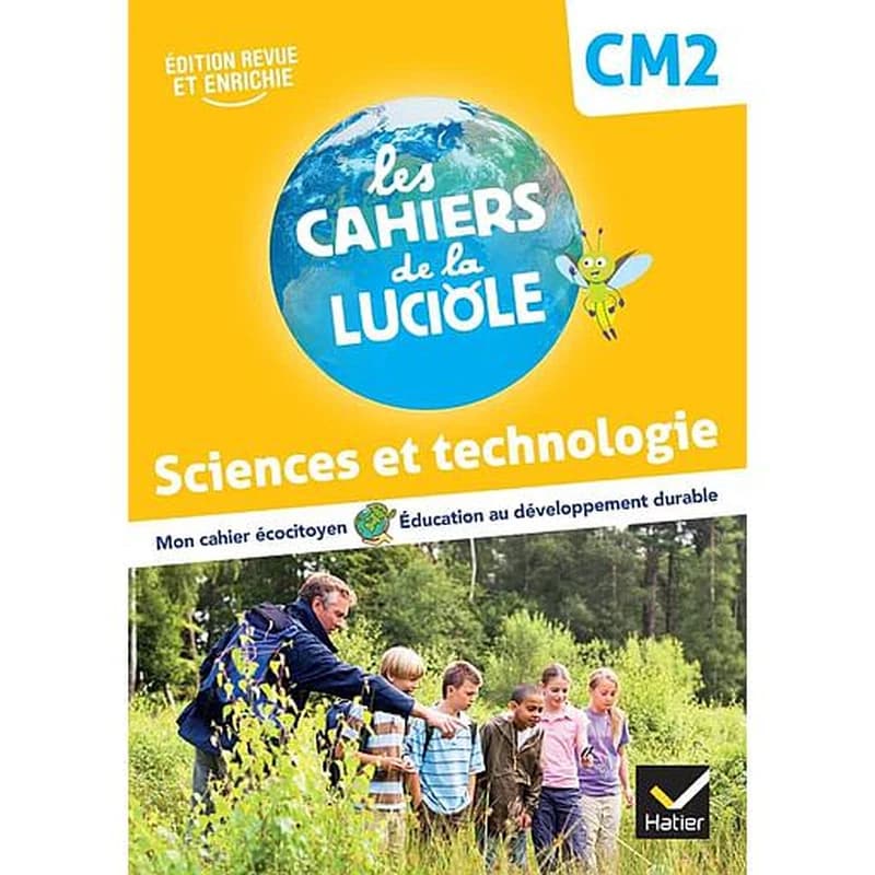 Les cahiers de la luciole : sciences et technologie ; CM2