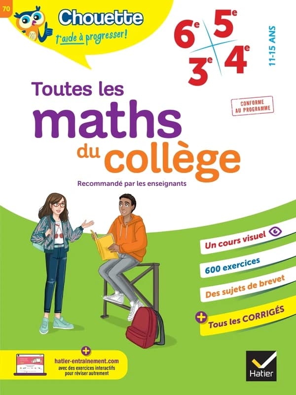 Chouette entraînement Tome 70 : toutes les maths du collège ; 6e, 5e, 4e, 3e ; cahier de révision et d'entraînement
