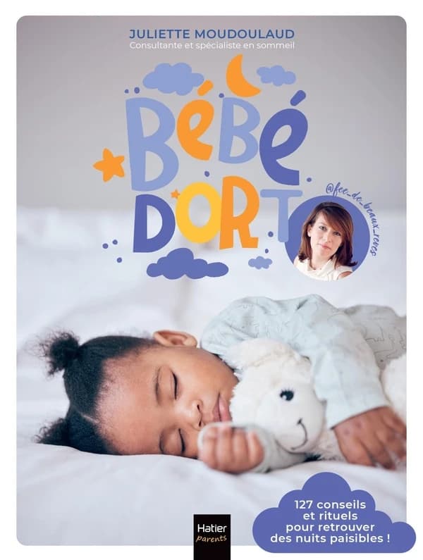 Bébé dort : 127 conseils et rituels pour retrouver des nuits paisibles !
