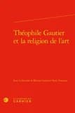 Théophile Gautier et la religion de l'art