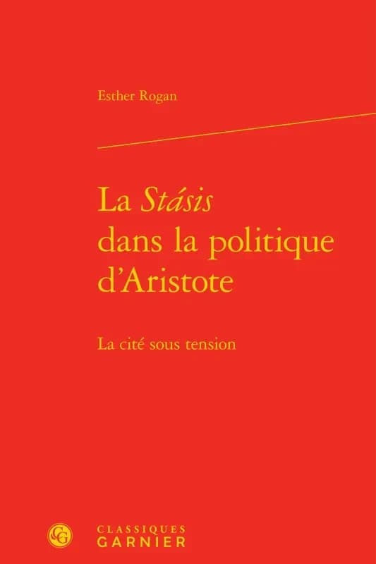 La stásis dans la politique d'Aristote : la cité sous tension