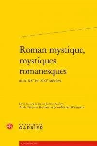 Roman mystique, mystiques romanesques aux XXe et XXIe siècles