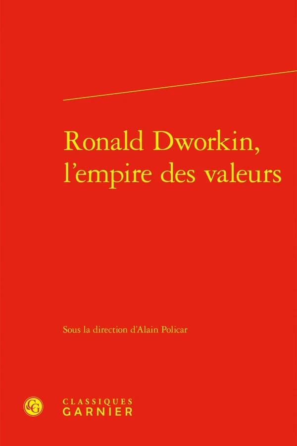Ronald Dworkin, l'empire des valeurs