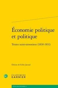 Économie politique et politique : textes saint-simoniens, 1830-1831