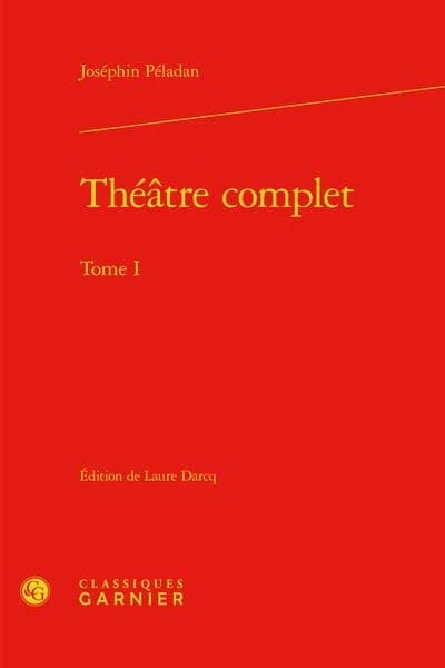Théâtre complet. Tome I