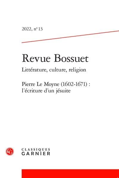 Revue Bossuet : Pierre Le Moyne (1602-1671): l'Ecriture d'Un Jesuite