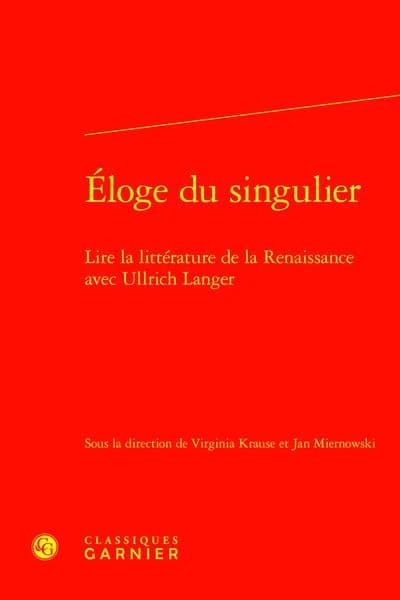 Éloge du singulier : lire la littérature de la Renaissance avec Ullrich Langer
