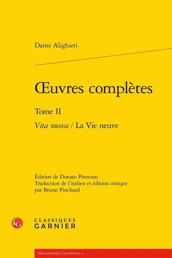 La vie neuve (Éd. bilingue italien-français) Dante Alighieri ; édition critique par Donato Pirovano ; traduction de l'italien et édition critique par Bruno Pinchard : Vita nuova