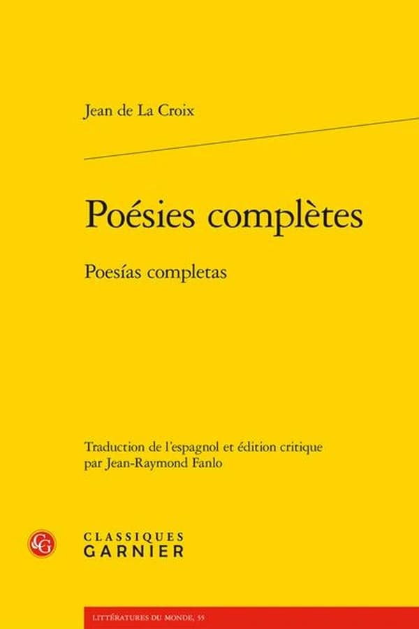 Poésies complètes (Éd. bilingue espagnol-français) Jean de la Croix ; traduction de l'espagnol et édition critique par Jean-Raymond Fanlo : Poesía completas