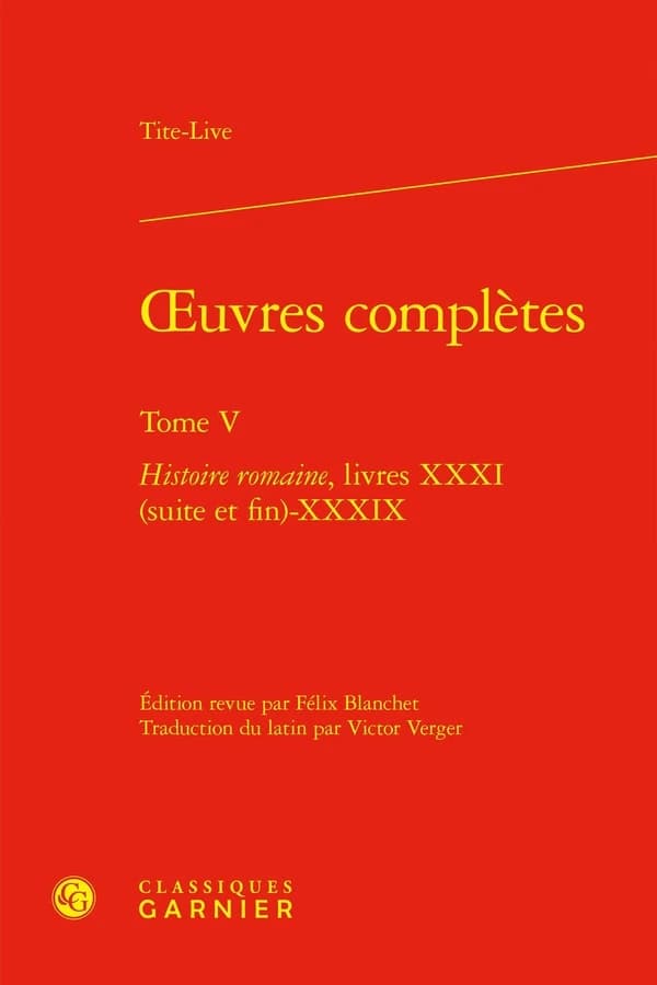 Oeuvres complètes Tome 5 : Histoire romaine, livres XXXI (suite et fin)-XXXIX