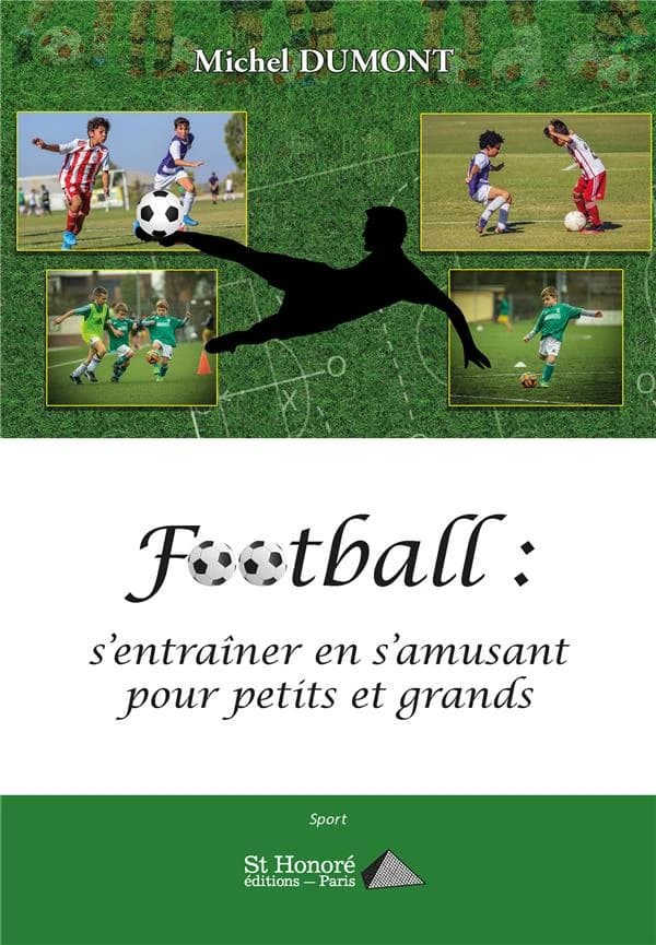 Football, s'entraîner en s'amusant pour petits et grands