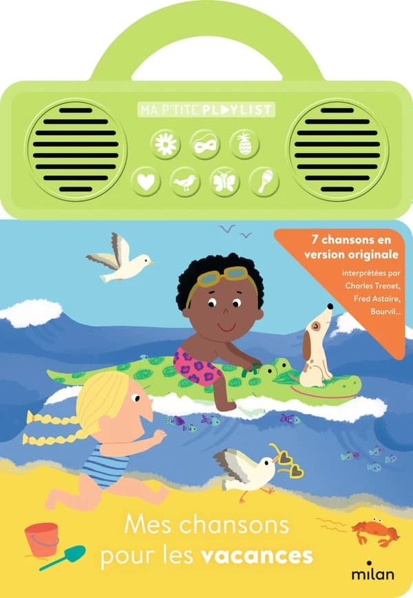 Mes chansons pour les vacances : 7 chansons en version originale interprétées par Charles Trenet, Fred Astaire, Bourvil...