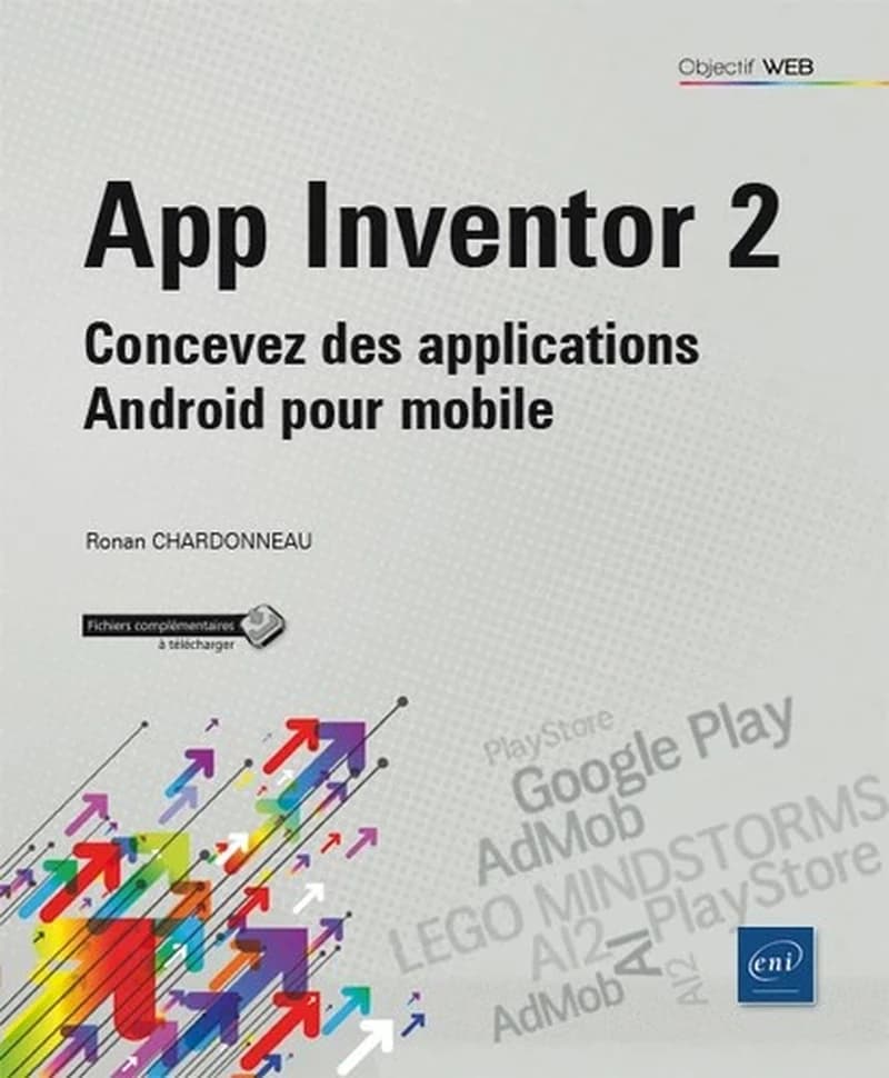 App inventor 2 : concevez des applications Android pour mobile