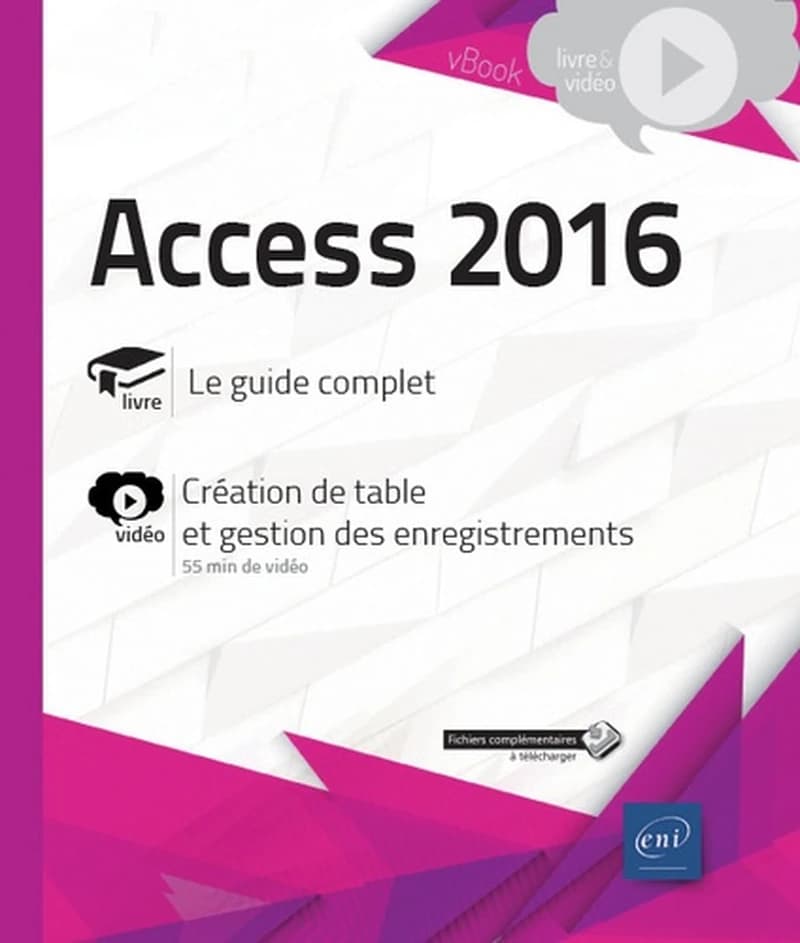 Access 2016 : livre, le guide complet