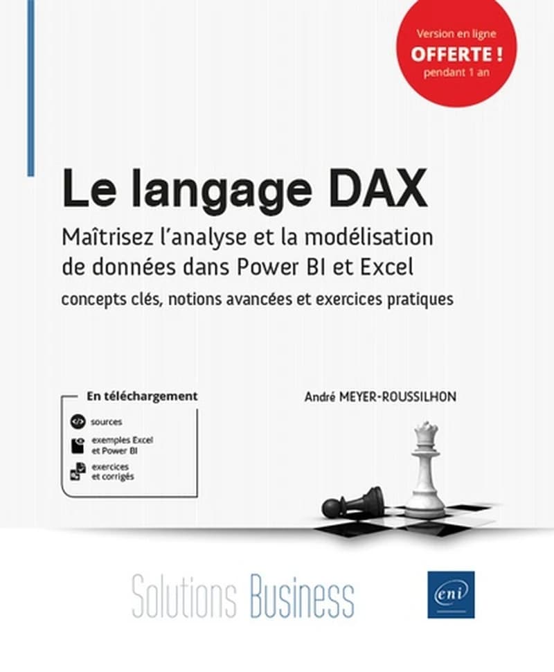 Le langage DAX : maîtrisez l'analyse et la modélisation de données dans Power BI et Excel : concepts clés, notions avancées et exercices pratiques