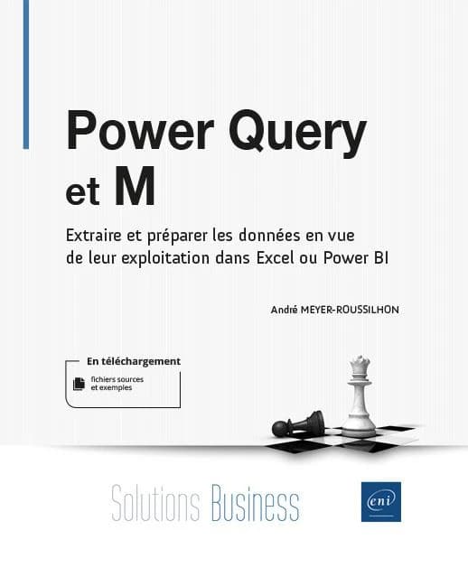 Power Query et M : extraire et préparer les données en vue de leur exploitation dans Excel ou Power BI