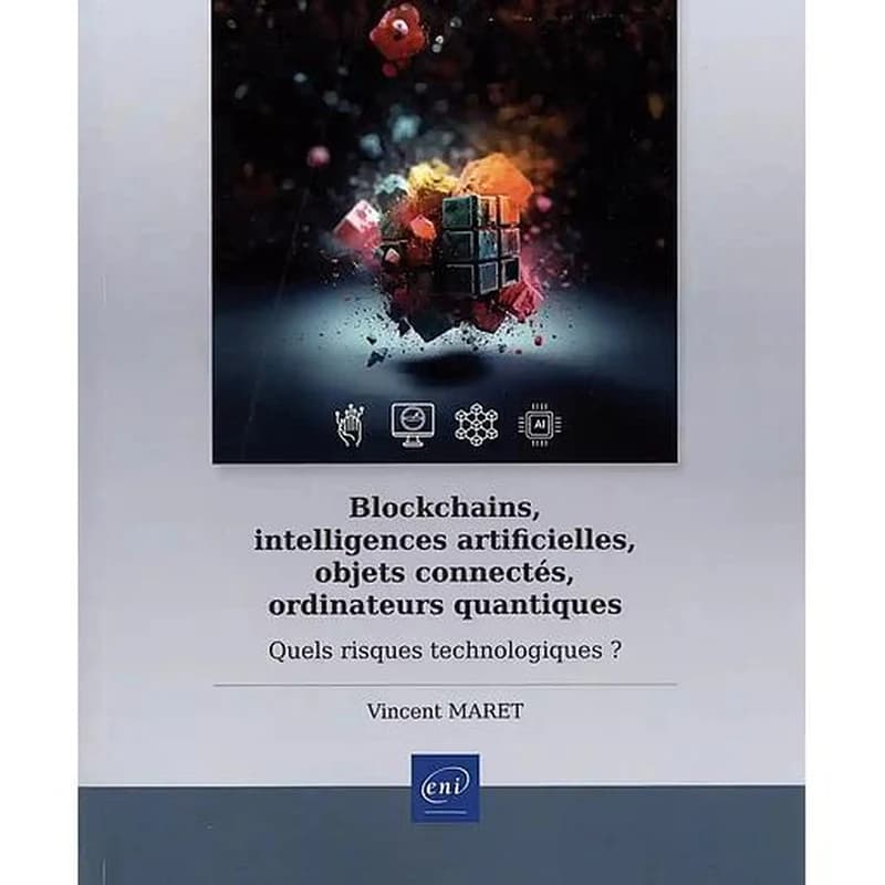 Blockchains, intelligences artificielles, objets connectés, ordinateurs quantiques : quels risques technologiques ?