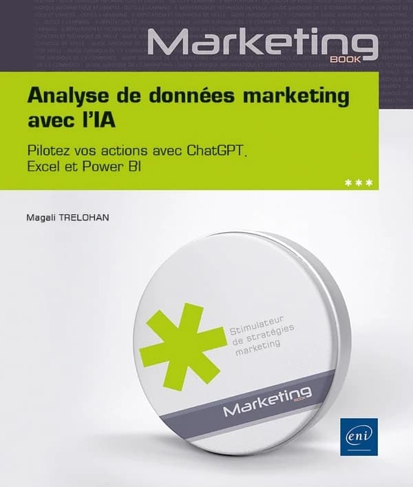 Analyse de données marketing avec l'IA : pilotez vos actions avec ChatGPT, Excel et Power BI