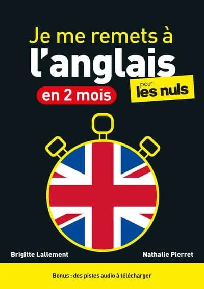 Je me remets à l'anglais en 2 mois ! : pour les nuls