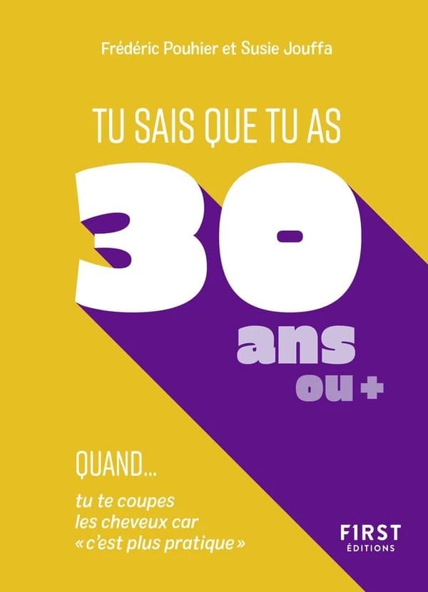 Tu sais que tu as 30 ans, ou +, quand