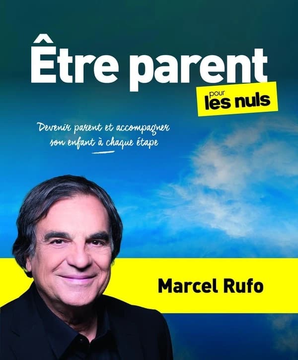 Être parent pour les nuls : devenir parent et accompagner son enfant à chaque étape