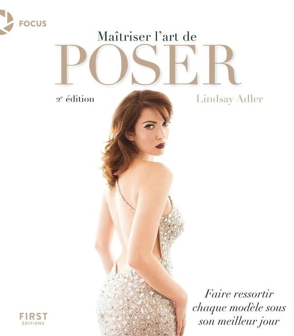 Maîtriser l'art de poser : faire ressortir chaque modèle sous son meilleur jour (2e éd.) Lindsay Adler