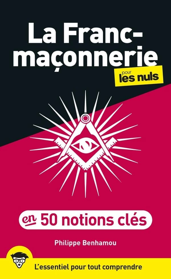La Franc-maçonnerie pour les nuls : en 50 notions clés (2e éd)