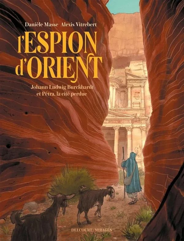 L'espion d'Orient : Johann Ludwig Burckhardt & Pétra, la cité perdue