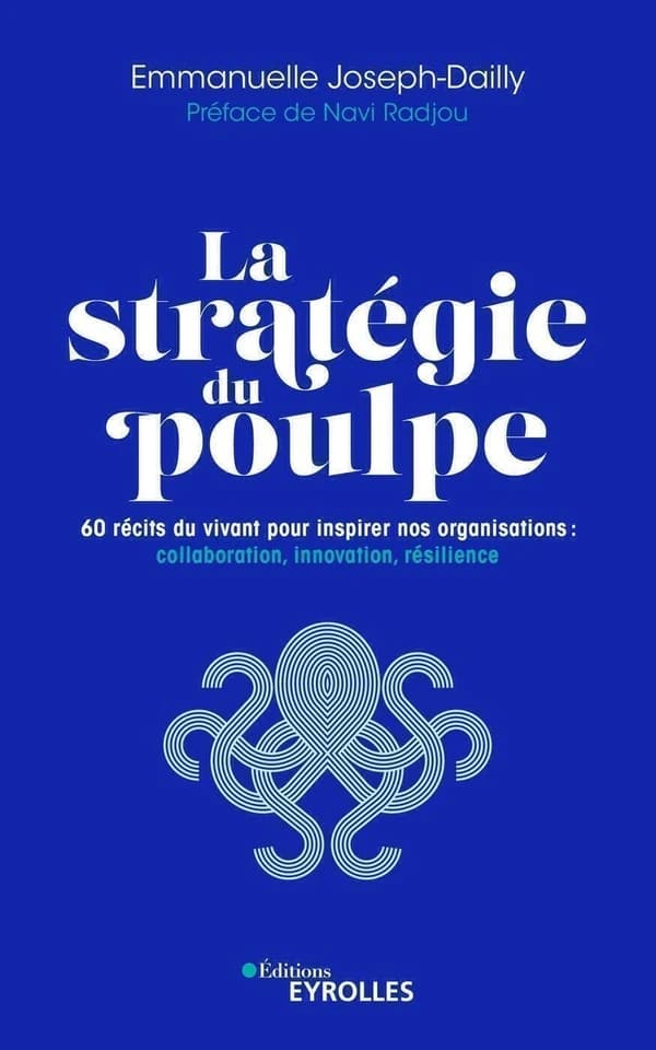 La stratégie du poulpe : 60 récits du vivant pour inspirer nos organisations, collaboration, innovation, résilience
