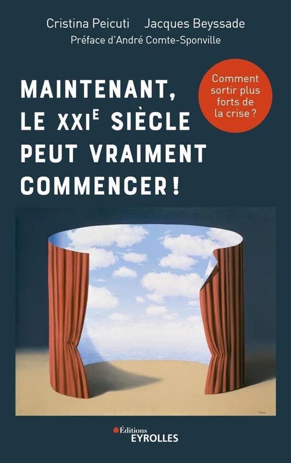 Maintenant, le XXIe siècle peut vraiment commencer ! : comment sortir plus forts de la crise ?