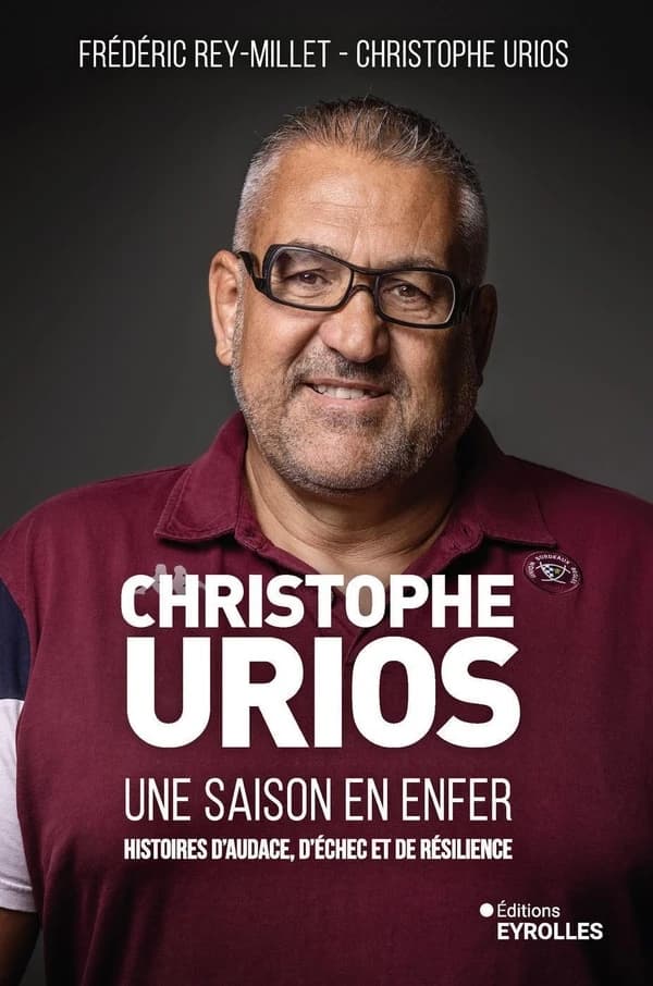 Christophe Urios, une saison en enfer : histoires d'audace, d'échec et de résilience