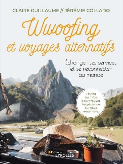 Wwoofing et voyages alternatifs : échanger ses services et se reconnecter au monde