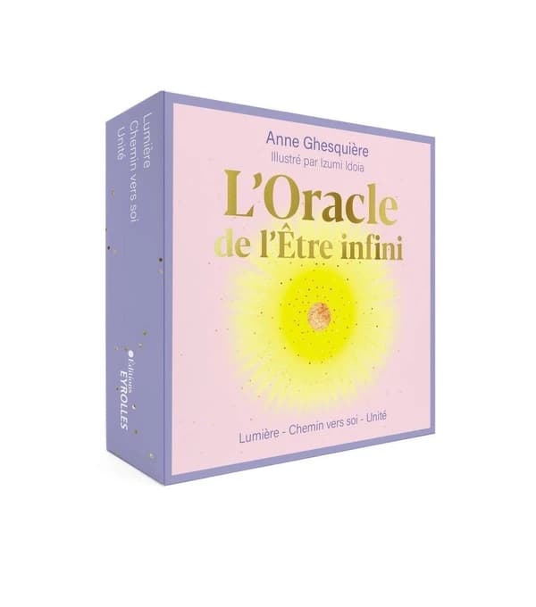 L'oracle de l'Être infini : lumière, chemin vers soi, unicité