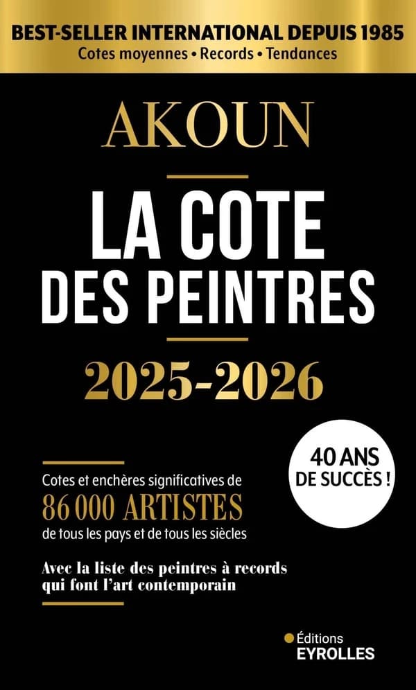La cote des peintres 2025-2026 : cotes et enchères significatives de 89 000 artistes de tous les pays et de tous les siècles : avec la liste des peintres à records qui font l'art contemporain