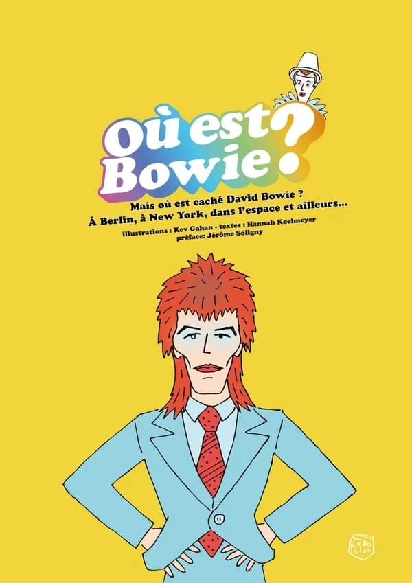 Où est Bowie ? : mais où est caché David Bowie ? À Berlin, à New York, dans l'espace et ailleurs